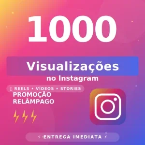 🚀 1000 Mil Visualizações No Instagram ⚡ Reels,Vídeos