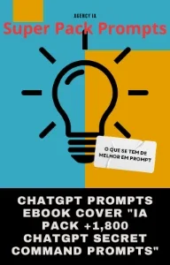 SUPER Pack 1800 CHATGPT + Comandos Secretos Prompts + Bônus