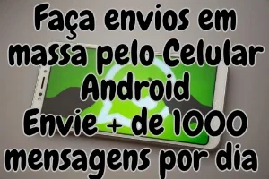 ✅ Envios em massa pelo Celular Android