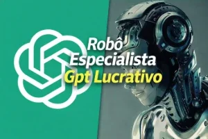 Robô Especialista Gpt Lucrativo