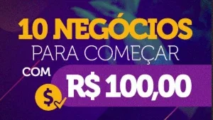 10 negócios para começar com R$ 100,00