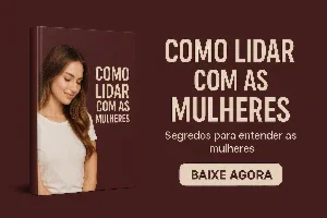 Segredos para Lidar com as Mulheres