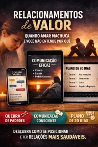 Relacionamentos de Valor – Quando Amar Machuca e Você Não En