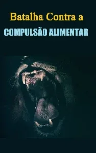 Batalha Contra a Compulsão Alimentar