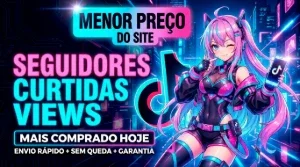 (Menor Preço) Tiktok Seguidores Curtidas Views Entrega 24H