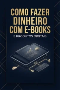 Como Fazer Dinheiro Com E-Books