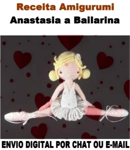 Receita Amigurumi em PDF - Anastasia A Bailarina