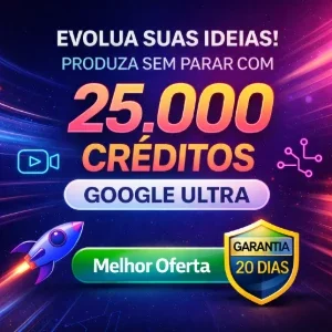 [Google Ultra] | 25K Créditos + Veo 3.1 + Nano Banana Pró