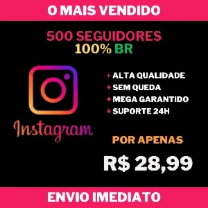 500 Seguidores 100% BR no Instagram