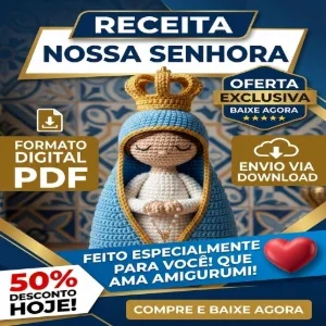 Receita Amigurumi em PDF - Nossa Senhora