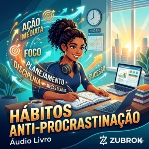 Hábitos Anti-Procrastinação - Áudio Livro