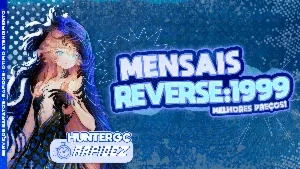 Reverse:1999 | Mensais baratas! | Serviço Mensais baratos!