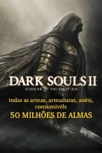 Dark Souls 2 PS4/5 - Armas, almas, armaduras, TUDO
