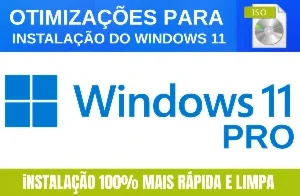 Otimização para instalação do Windows 11