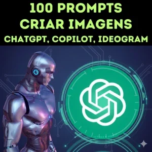 100 Prompts para Criar Imagens no ChatGPT, Copilot, Ideogram