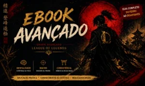 Ebook LOL Avançado 2026 - Disciplina & Progresso