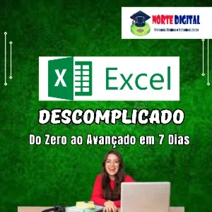 Excel Descomplicado: Do Zero ao Avançado em 7 Dias