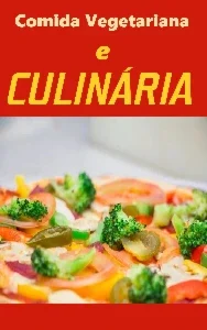 Comida Vegetariana e Culinária