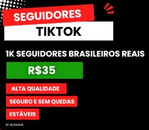 1K Seguidores Brasileiros TikTok