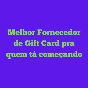 Melhor fornecedor Gift card para Iniciante