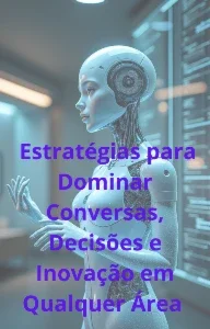 PACK PROMPT MASTERY: 175 Estratégias para Dominar Conversas