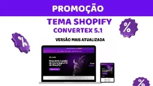 Tema Shopify Convertex 5.1+ att 2025 Brinde + 500 Produtos