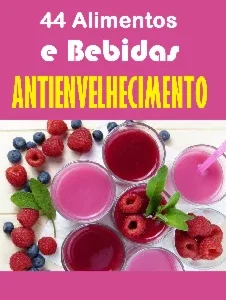 44 Comidas e Bebidas Antienvelhecimento