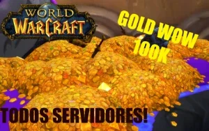 100k de Gold World of Warcraft! QUALQUER SERVIDOR