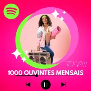 1000 ouvintes mensais - SPOTIFY