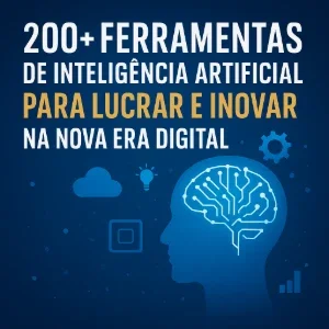 “200+ Ferramentas de Inteligência Artificial para Lucrar