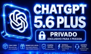 ChatGPT 5.6 Plus 30 Dias Privado + Brindes