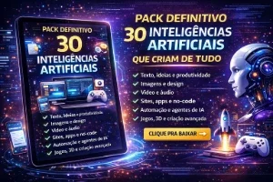 Pack - 30 Inteligências Artificiais Que Criam de Tudo