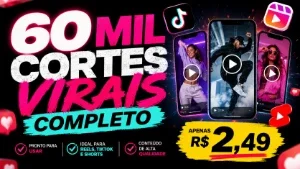 60 Mil Cortes Virais Completo - Reels, TikTok e Shorts