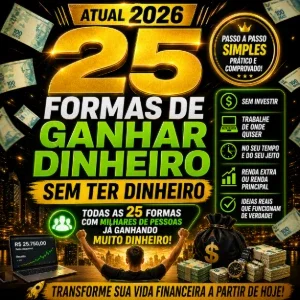 25 Formas de Ganhar Dinheiro Sem Ter Dinheiro Métodos Reais
