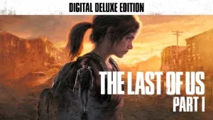 The Last of Us™ Part I Digital Deluxe Edition - Steam