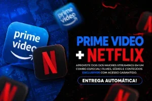 Prime Video + Netflix - Mais Brinde (Entrega Automatica)