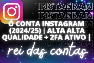🔥 Conta Instagram (2024/25) | Alta Qualidade + 2Fa Ativo