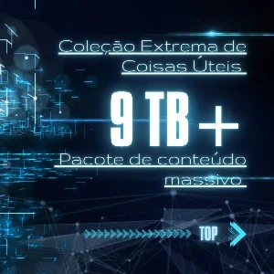 SUPER OFERTA:  Coleção Extrema de Coisas Úteis com 9TB+
