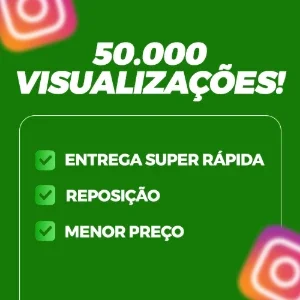 50 mil visualizações para instagram