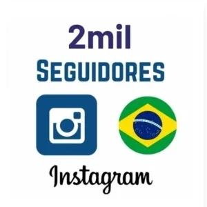 2000 SEGUIDORES BRASILEIROS INSTAGRAM