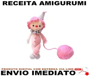 Receita Crochê Amigurumi - Palhaço Pink (Rosa)