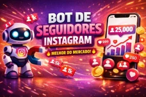 Bot de Seguidores Instagram 🔥 MELHOR DO MERCADO