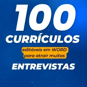 100 Currículos Editáveis + BÔNUS E-book Entrevistas