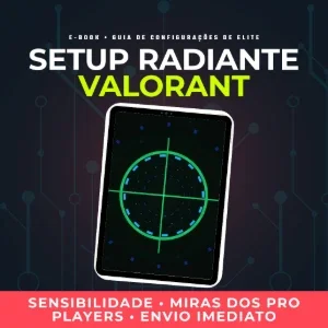 Setup Radiante Valorant Sensibilidade e Mira dos Pro Players