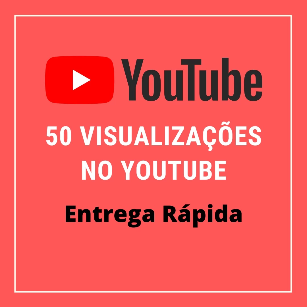 50 Visualizações no Youtube - Entrega Rápida - Social Media