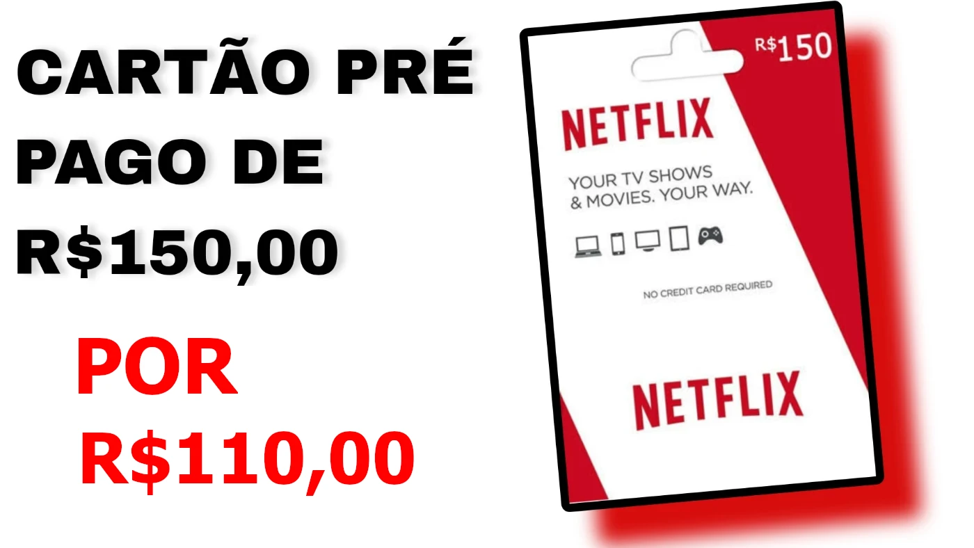 Cartão Pré-pago Netflix R$ 150 Reais (gift Card) - Escorrega o Preço