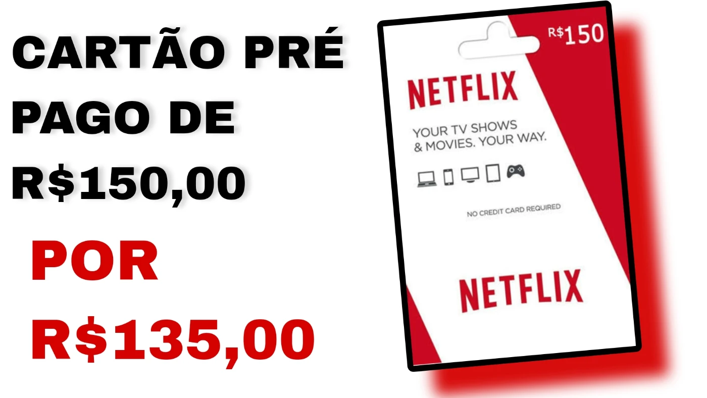 Cartão Pré-Pago Netflix Virtual R$150 - Gift Cards - DFG