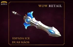 World of Warcraft - Skin de Arma Espada Duas Mãos (Transmog) - Blizzard