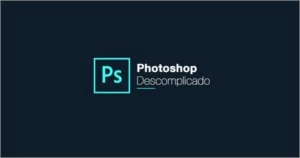 Curso Photoshop Descomplicado - Courses and Programs