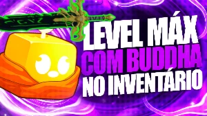 BLOX FRUITS > 🟨BUDDHA NO INV + 👊GODHUMAN  + LEVEL MÁXIMO